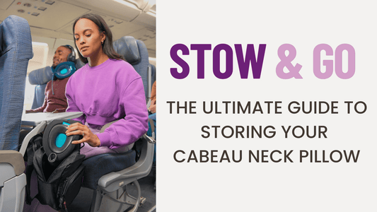 Stow and Go: The Ultimate Guide to Storing Your Cabeau Neck Pillow - Cabeau