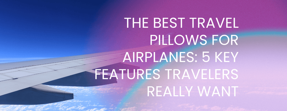 The Best Travel Pillows for Airplanes: 5 Key Features Travelers Want - Cabeau